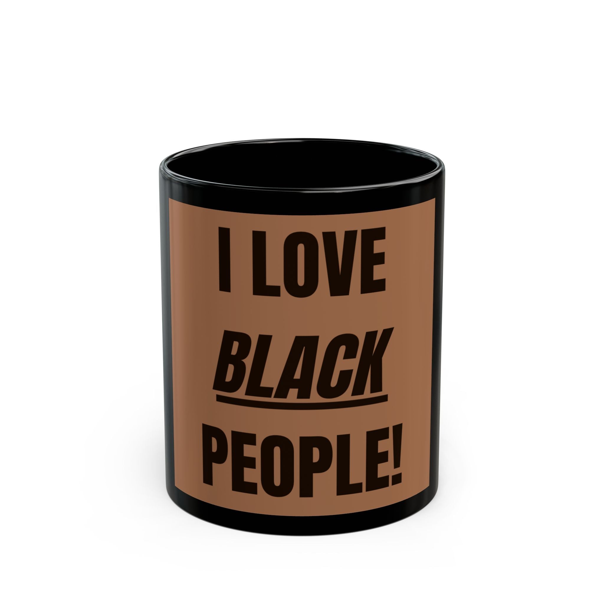 "I LOVE BLACK PEOPLE!" Mug (Brown) (11oz)