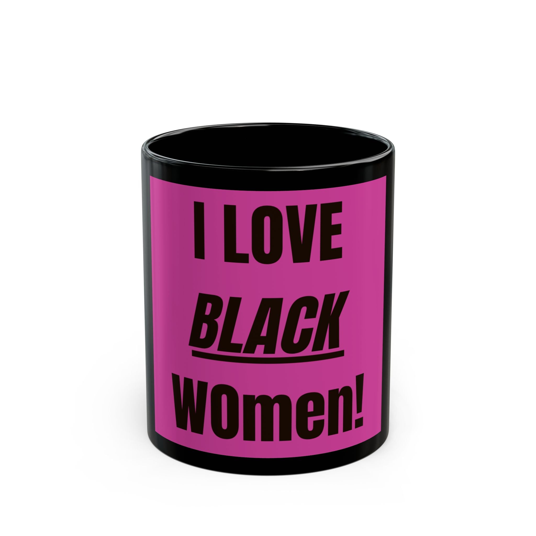 "I LOVE BLACK WOmen!" Mug (Pink) (11oz)
